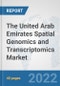 The United Arab Emirates Spatial Genomics and Transcriptomics Market: Prospects, Trends Analysis, Market Size and Forecasts up to 2028 - Product Thumbnail Image
