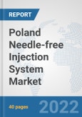 Poland Needle-free Injection System Market: Prospects, Trends Analysis, Market Size and Forecasts up to 2028- Product Image