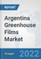 Argentina Greenhouse Films Market: Prospects, Trends Analysis, Market Size and Forecasts up to 2028 - Product Thumbnail Image