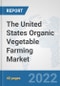 The United States Organic Vegetable Farming Market: Prospects, Trends Analysis, Market Size and Forecasts up to 2028 - Product Thumbnail Image