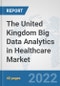 The United Kingdom Big Data Analytics in Healthcare Market: Prospects, Trends Analysis, Market Size and Forecasts up to 2028 - Product Thumbnail Image