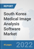 South Korea Medical Image Analysis Software Market: Prospects, Trends Analysis, Market Size and Forecasts up to 2028- Product Image