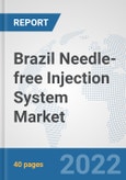 Brazil Needle-free Injection System Market: Prospects, Trends Analysis, Market Size and Forecasts up to 2028- Product Image