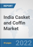 India Casket and Coffin Market: Prospects, Trends Analysis, Market Size and Forecasts up to 2028- Product Image
