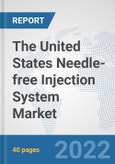 The United States Needle-free Injection System Market: Prospects, Trends Analysis, Market Size and Forecasts up to 2028- Product Image
