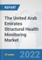 The United Arab Emirates Structural Health Monitoring Market: Prospects, Trends Analysis, Market Size and Forecasts up to 2027 - Product Thumbnail Image