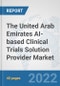 The United Arab Emirates AI-based Clinical Trials Solution Provider Market: Prospects, Trends Analysis, Market Size and Forecasts up to 2028 - Product Thumbnail Image