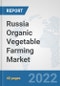 Russia Organic Vegetable Farming Market: Prospects, Trends Analysis, Market Size and Forecasts up to 2028 - Product Thumbnail Image