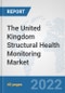 The United Kingdom Structural Health Monitoring Market: Prospects, Trends Analysis, Market Size and Forecasts up to 2027 - Product Thumbnail Image