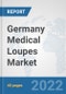 Germany Medical Loupes Market: Prospects, Trends Analysis, Market Size and Forecasts up to 2028 - Product Thumbnail Image