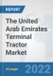 The United Arab Emirates Terminal Tractor Market: Prospects, Trends Analysis, Market Size and Forecasts up to 2028 - Product Thumbnail Image