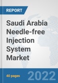 Saudi Arabia Needle-free Injection System Market: Prospects, Trends Analysis, Market Size and Forecasts up to 2028- Product Image
