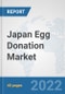Japan Egg Donation Market: Prospects, Trends Analysis, Market Size and Forecasts up to 2028 - Product Thumbnail Image