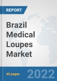 Brazil Medical Loupes Market: Prospects, Trends Analysis, Market Size and Forecasts up to 2028- Product Image