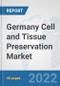 Germany Cell and Tissue Preservation Market: Prospects, Trends Analysis, Market Size and Forecasts up to 2028 - Product Thumbnail Image