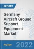 Germany Aircraft Ground Support Equipment Market: Prospects, Trends Analysis, Market Size and Forecasts up to 2028- Product Image