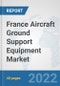 France Aircraft Ground Support Equipment Market: Prospects, Trends Analysis, Market Size and Forecasts up to 2028 - Product Thumbnail Image