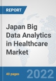 Japan Big Data Analytics in Healthcare Market: Prospects, Trends Analysis, Market Size and Forecasts up to 2028- Product Image