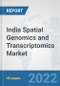 India Spatial Genomics and Transcriptomics Market: Prospects, Trends Analysis, Market Size and Forecasts up to 2028 - Product Image
