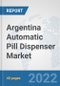 Argentina Automatic Pill Dispenser Market: Prospects, Trends Analysis, Market Size and Forecasts up to 2028 - Product Thumbnail Image