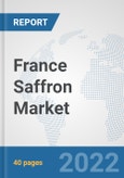 France Saffron Market: Prospects, Trends Analysis, Market Size and Forecasts up to 2028- Product Image