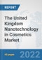 The United Kingdom Nanotechnology in Cosmetics Market: Prospects, Trends Analysis, Market Size and Forecasts up to 2028 - Product Thumbnail Image