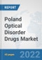 Poland Optical Disorder Drugs Market: Prospects, Trends Analysis, Market Size and Forecasts up to 2028 - Product Thumbnail Image