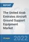 The United Arab Emirates Aircraft Ground Support Equipment Market: Prospects, Trends Analysis, Market Size and Forecasts up to 2028 - Product Thumbnail Image