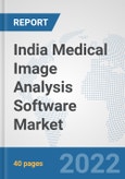India Medical Image Analysis Software Market: Prospects, Trends Analysis, Market Size and Forecasts up to 2028- Product Image