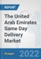 The United Arab Emirates Same Day Delivery Market: Prospects, Trends Analysis, Market Size and Forecasts up to 2028 - Product Thumbnail Image