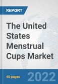 The United States Menstrual Cups Market: Prospects, Trends Analysis, Market Size and Forecasts up to 2028- Product Image