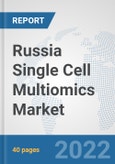 Russia Single Cell Multiomics Market: Prospects, Trends Analysis, Market Size and Forecasts up to 2028- Product Image