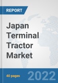 Japan Terminal Tractor Market: Prospects, Trends Analysis, Market Size and Forecasts up to 2028- Product Image