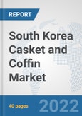 South Korea Casket and Coffin Market: Prospects, Trends Analysis, Market Size and Forecasts up to 2028- Product Image