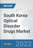 South Korea Optical Disorder Drugs Market: Prospects, Trends Analysis, Market Size and Forecasts up to 2028- Product Image