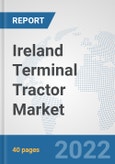 Ireland Terminal Tractor Market: Prospects, Trends Analysis, Market Size and Forecasts up to 2028- Product Image