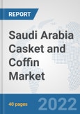 Saudi Arabia Casket and Coffin Market: Prospects, Trends Analysis, Market Size and Forecasts up to 2028- Product Image