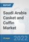 Saudi Arabia Casket and Coffin Market: Prospects, Trends Analysis, Market Size and Forecasts up to 2028 - Product Image
