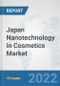 Japan Nanotechnology in Cosmetics Market: Prospects, Trends Analysis, Market Size and Forecasts up to 2028 - Product Thumbnail Image