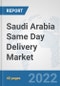 Saudi Arabia Same Day Delivery Market: Prospects, Trends Analysis, Market Size and Forecasts up to 2028 - Product Thumbnail Image