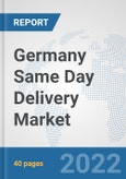 Germany Same Day Delivery Market: Prospects, Trends Analysis, Market Size and Forecasts up to 2028- Product Image