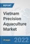Vietnam Precision Aquaculture Market: Prospects, Trends Analysis, Market Size and Forecasts up to 2028 - Product Thumbnail Image