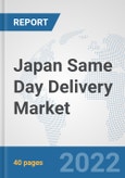 Japan Same Day Delivery Market: Prospects, Trends Analysis, Market Size and Forecasts up to 2028- Product Image