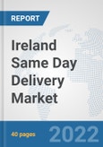 Ireland Same Day Delivery Market: Prospects, Trends Analysis, Market Size and Forecasts up to 2028- Product Image