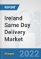 Ireland Same Day Delivery Market: Prospects, Trends Analysis, Market Size and Forecasts up to 2028 - Product Thumbnail Image