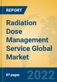 Radiation Dose Management Service Global Market Insights 2022, Analysis and Forecast to 2027, by Market Participants, Regions, Technology, Application, Product Type- Product Image