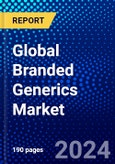 Global Branded Generics Market (2023-2028) Competitive Analysis, Impact of Covid-19, Ansoff Analysis- Product Image
