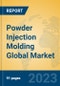 Powder Injection Molding Global Market Insights 2022, Analysis and Forecast to 2027, by Manufacturers, Regions, Technology, Application, Product Type - Product Image