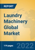 Laundry Machinery Global Market Insights 2022, Analysis and Forecast to 2027, by Manufacturers, Regions, Technology, Application, Product Type- Product Image