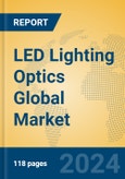 LED Lighting Optics Global Market Insights 2024, Analysis and Forecast to 2029, by Manufacturers, Regions, Technology, Application- Product Image